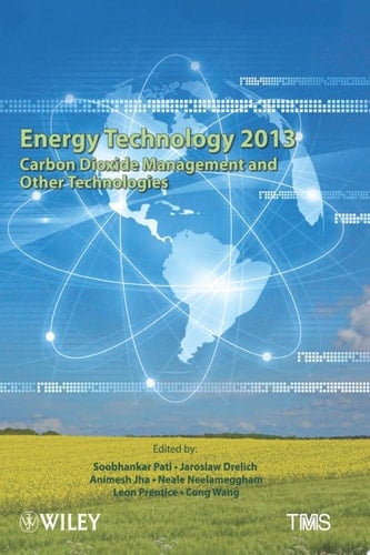Energy Technology 2013 Carbon Dioxide Management and Other Technologies