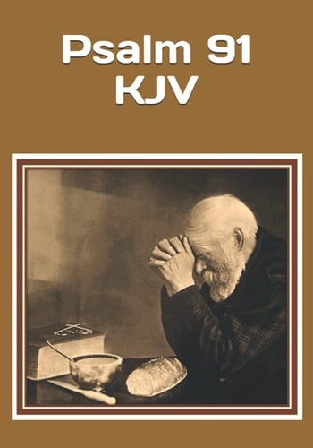 Psalm 91 KJV: An extra-large print senior reader book of Psalm 91 KJV for prayer warriors – plus Study Notes added