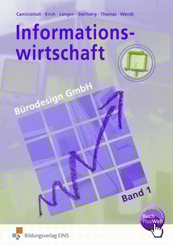 Informationswirtschaft Bürodesign GmbH Integratives und fächerübergreifendes Unterrichtskonzept für Berufsfachschulen : [mit CD-ROM] / Sabine Camiciottoli ...