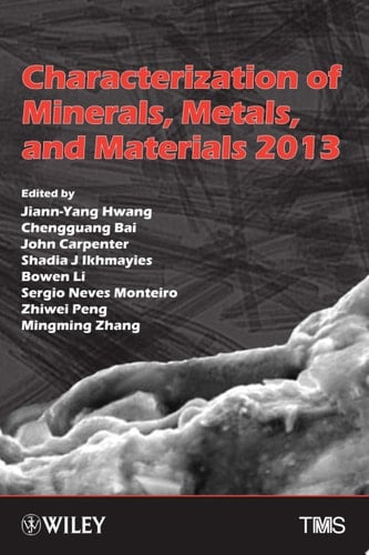Characterization of Minerals, Metals, and Materials 2013