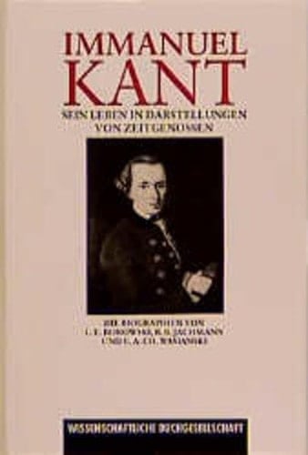 Immanuel Kant. Sein Leben in Darstellungen von Zeitgenossen.