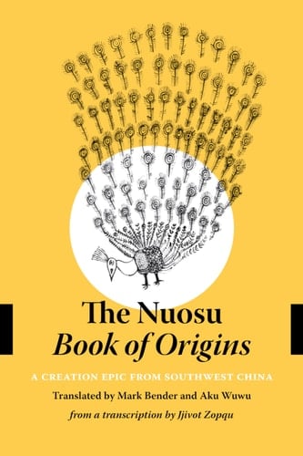 The Nuosu Book of Origins A Creation Epic from Southwest China