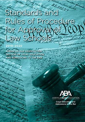 ABA Standards and Rules of Procedure for Approval of Law Schools 2019-2020