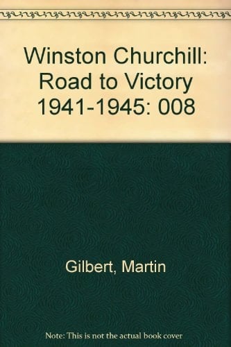 Winston S. Churchill Road to Victory, 1941-1945