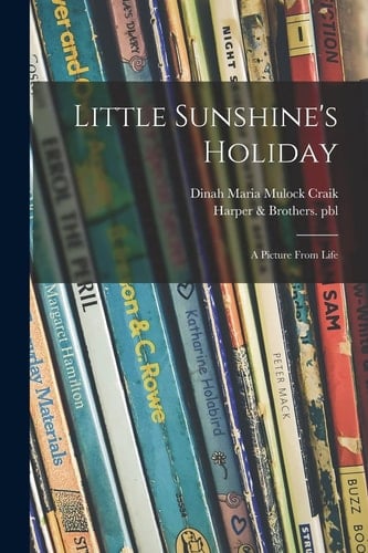 Little Sunshine's Holiday A Picture From Life