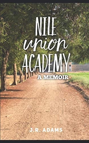 Nile Union Academy: A Memoir