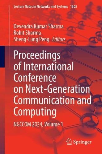 Proceedings of International Conference on Next-Generation Communication and Computing NGCCOM 2024, Volume 1