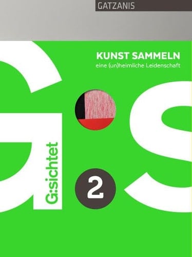 Kunst sammeln - eine (un)heimliche Leidenschaft