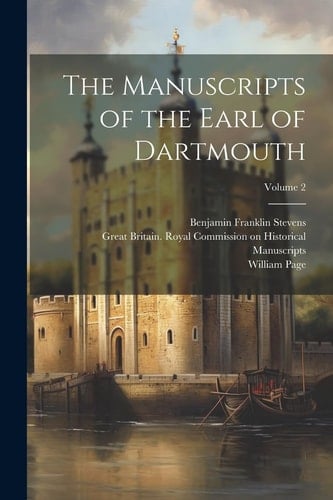 The Manuscripts of the Earl of Dartmouth; Volume 2