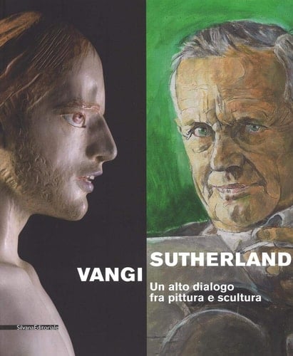 Sutherland Vangi un alto dialogo fra pittura e scultura