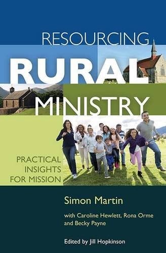 Resourcing Rural Ministry Practical Help for All Those in Rural Church Leadership Roles