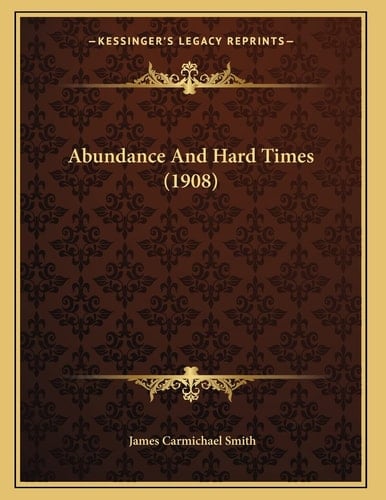 Abundance And Hard Times (1908)
