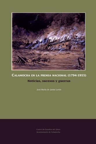 Calamocha en la prensa nacional (1794-1955) noticias, sucesos y guerras
