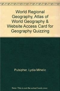 World Regional Geography, Atlas of World Geography & Website Access Card for Geography Quizzing