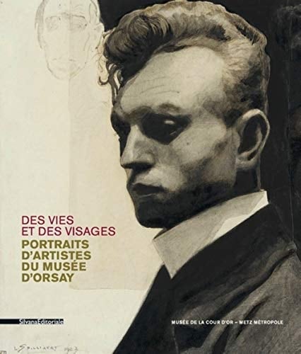 Des vies et des visages portraits d'artistes du musée d'Orsay