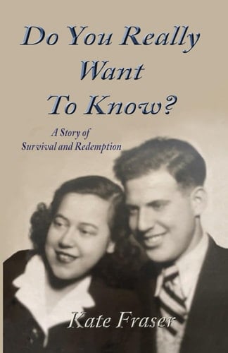 Do You Really Want to Know? A Story of Survival and Redemption