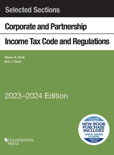 Selected Sections Corporate and Partnership Income Tax Code and Regulations, 2023-2024