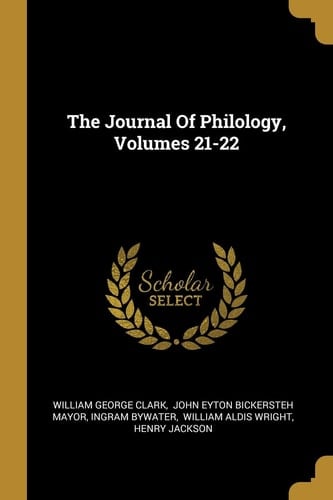 The Journal Of Philology, Volumes 21-22