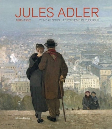 Jules Adler, 1865-1952 peindre sous la Troisième République
