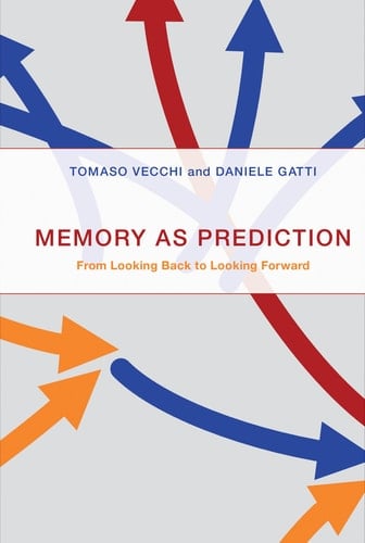 Memory as Prediction From Looking Back to Looking Forward