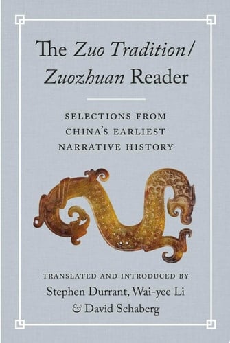The Zuo Tradition / Zuozhuan Reader Selections from China's Earliest Narrative History