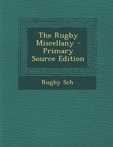 The Rugby Miscellany - Primary Source Edition
