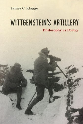 Wittgenstein's Artillery Philosophy as Poetry