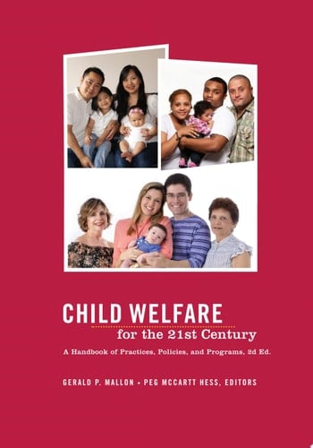 Child Welfare for the Twenty-first Century A Handbook of Practices, Policies, & Programs
