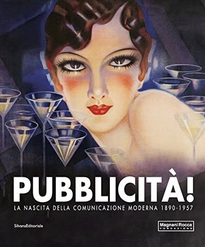 Pubblicità! la nascita della comunicazione moderna, 1890-1957