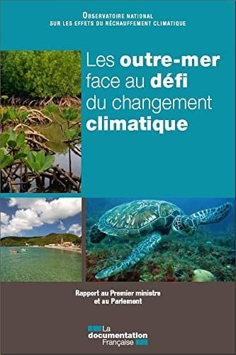 Les outre-mer face au défi du changement climatique rapport au Premier ministre et au Parlement