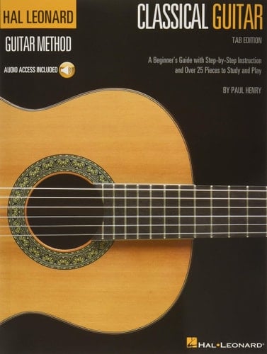 Hal Leonard Classical Guitar Method (Tab Edition) A Beginner's Guide with Step-By-Step Instruction and Over 25 Pieces to Study and Play