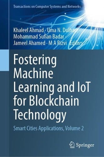 Fostering Machine Learning and IoT for Blockchain Technology Smart Cities Applications, Volume 2