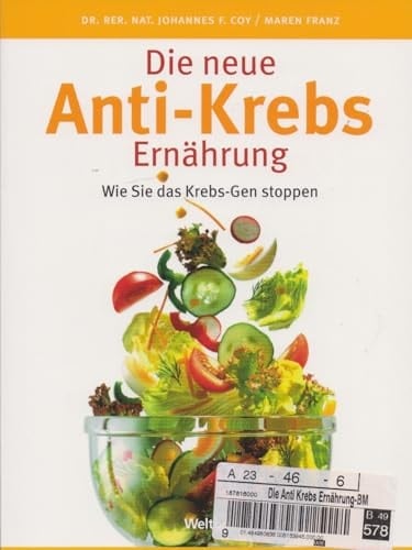 Die neue Anti-Krebs-Ernährung wie Sie das Krebs-Gen stoppen
