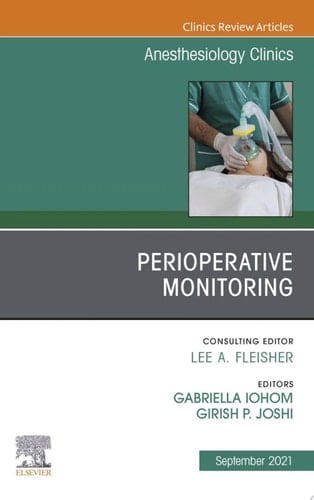 Perioperative Monitoring, An Issue of Anesthesiology Clinics