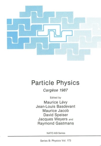 Particle Physics Cargèse 1987