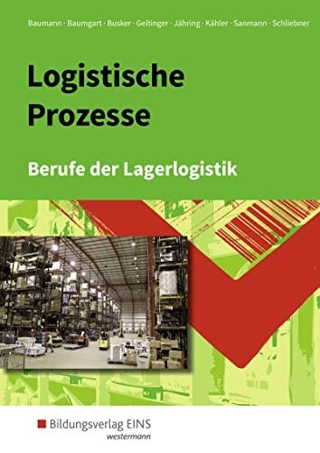 Logistische Prozesse - Berufe der Lagerlogistik Schülerband. ...
