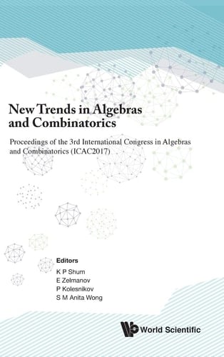 New Trends in Algebras and Combinatorics Proceedings of the Third International Congress in Algebras and Combinatorics (ICAC2017)