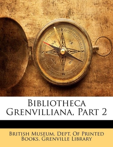 Bibliotheca Grenvilliana, Part 2