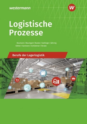 Logistische Prozesse Berufe der Lagerlogistik