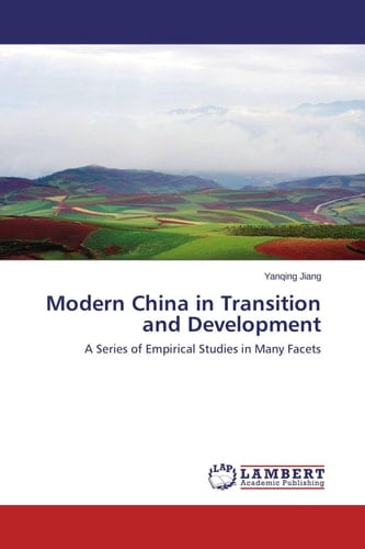 Modern China in Transition and Development A Series of Empirical Studies in Many Facets