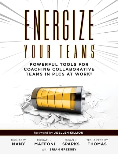 Energize Your Teams Powerful Tools for Coaching Collaborative Teams in PLCS at Work
