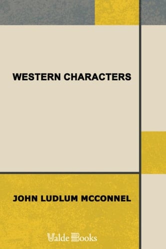 Western Characters; or, Types of Border Life in the Western States