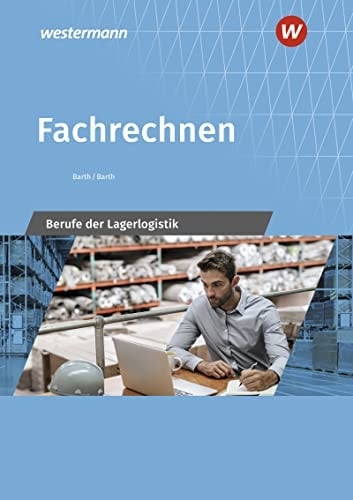 Fachrechnen - Berufe der Lagerlogistik Schülerband. ...