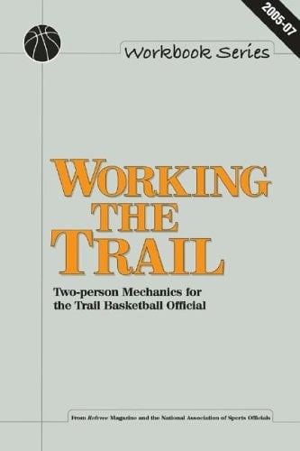Working the Trail Two-Person Mechanics for the Trail Basketball Official