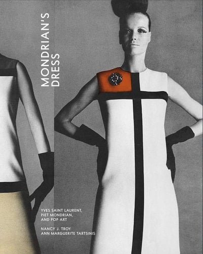 Mondrian’s Dress Yves Saint Laurent, Piet Mondrian, and Pop Art