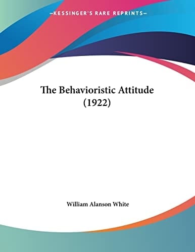 The Behavioristic Attitude (1922)