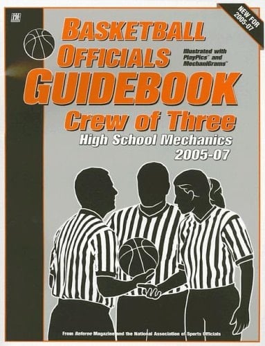 Basketball Officials Guidebook Crew of Three High School Mechanics 2005-07