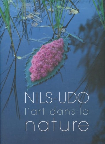 Nils-Udo, l'art dans la nature