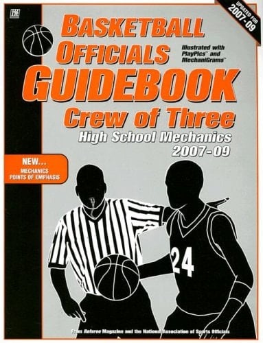 Basketball Officials Guidebook Crew of Three High School Mechanics 2007-09