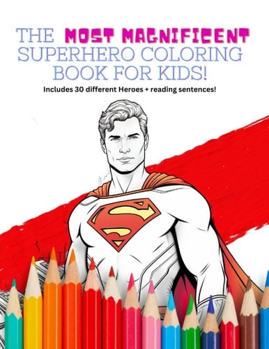 The MOST MAGNIFICENT Superhero Coloring Book for Kids! (Most Magnificent Coloring Books for Kids)